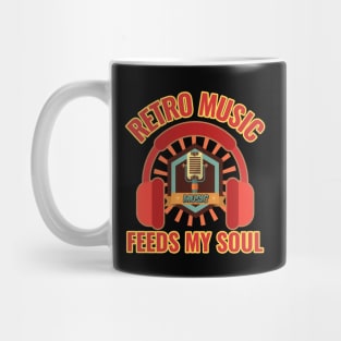 Retro Music Feeds My Soul For Music Lovers Mug